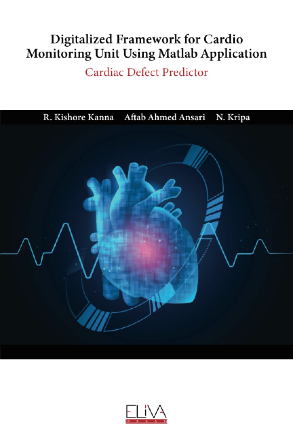 Digitalized Framework for Cardio Monitoring Unit Using Matlab Application: Cardiac Defect Predictor
