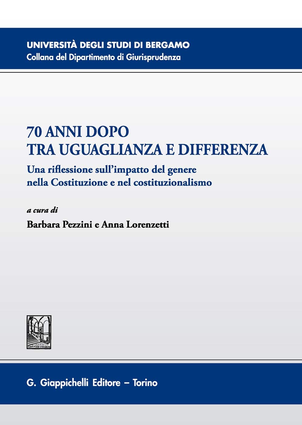 70 Anni Dopo Tra Uguaglianza E Differenza. Una Riflessione Sull'impatto Del Genere Nella Costituzione E Nel Costituzionalismo - 4