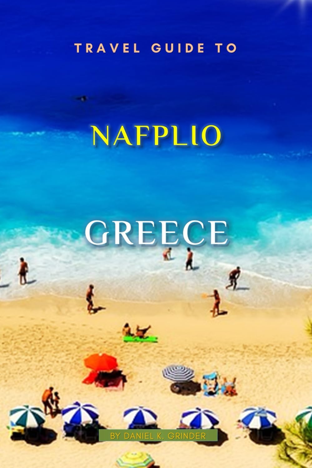 Travel Guide to Nafplio, Greece: Unveiling Hidden Treasures!