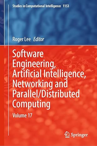 Software Engineering, Artificial Intelligence, Networking and Parallel/Distributed Computing: Volume 17-finelybook