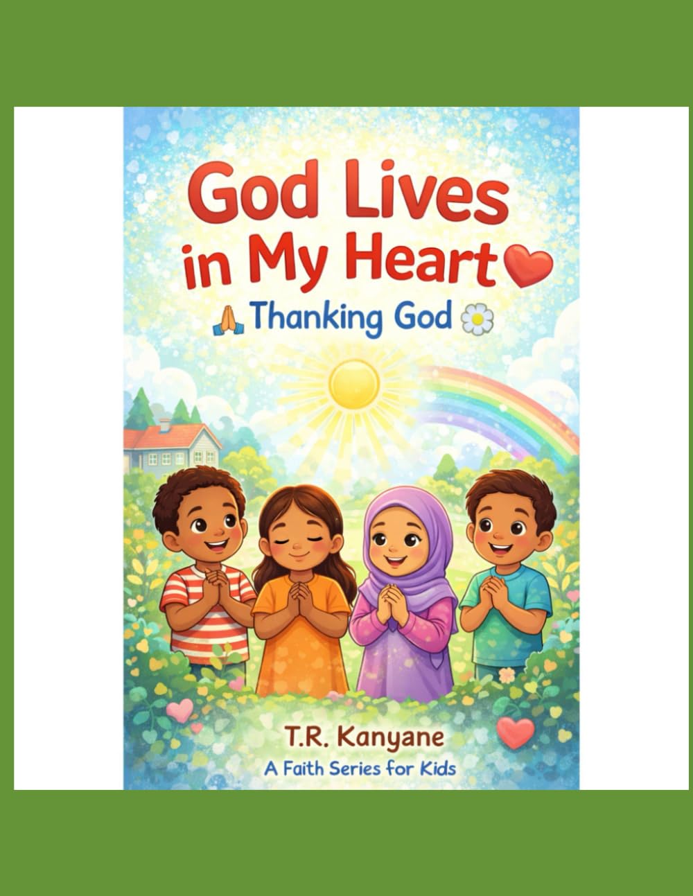 God Lives in My Heart: Thanking God (God Lives in My Heart – A Faith Series for Kids)