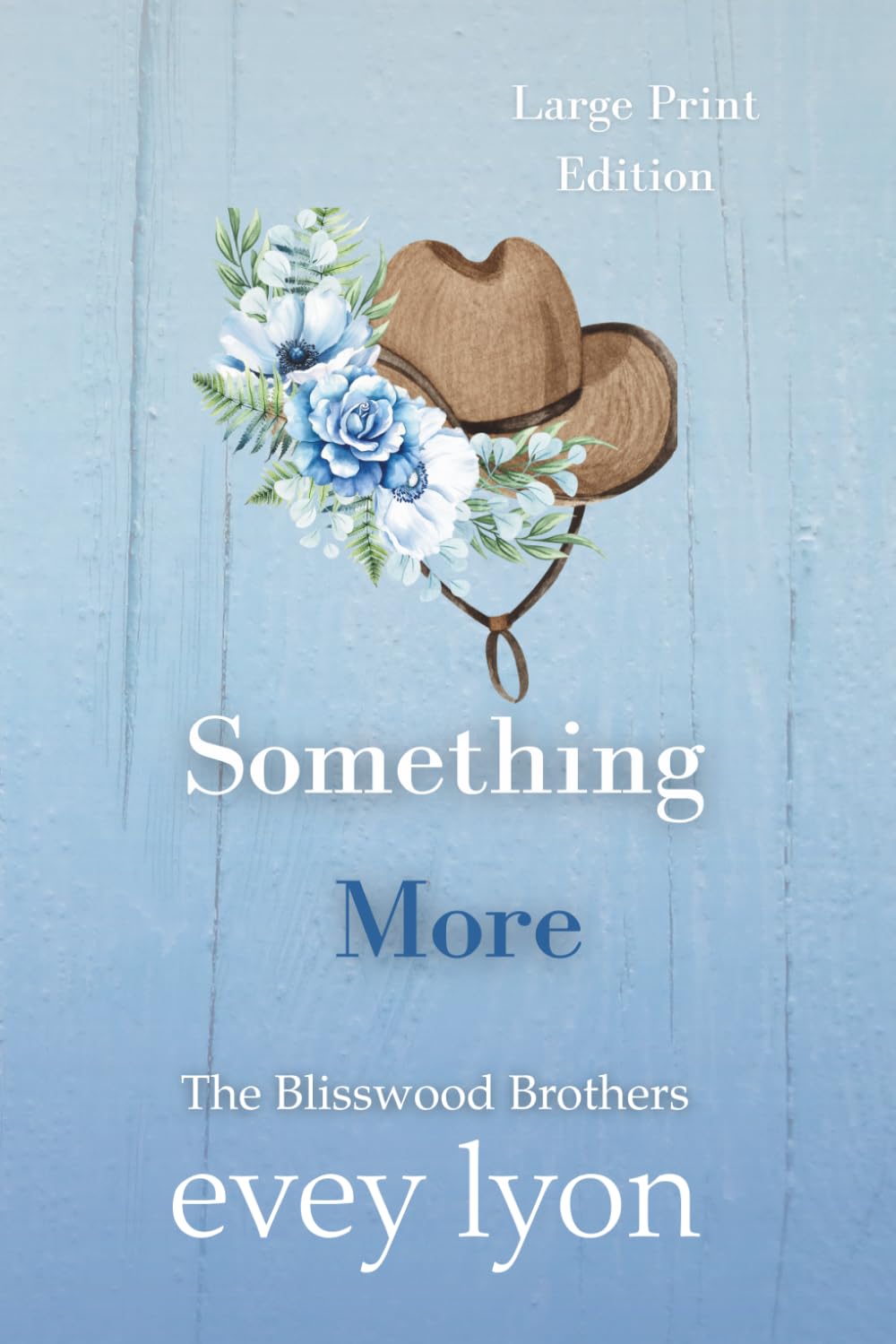 Something More (Large Print Edition): A Small Town Accidental Pregnancy Romance (The Blisswood Brothers (Large Print Editions))