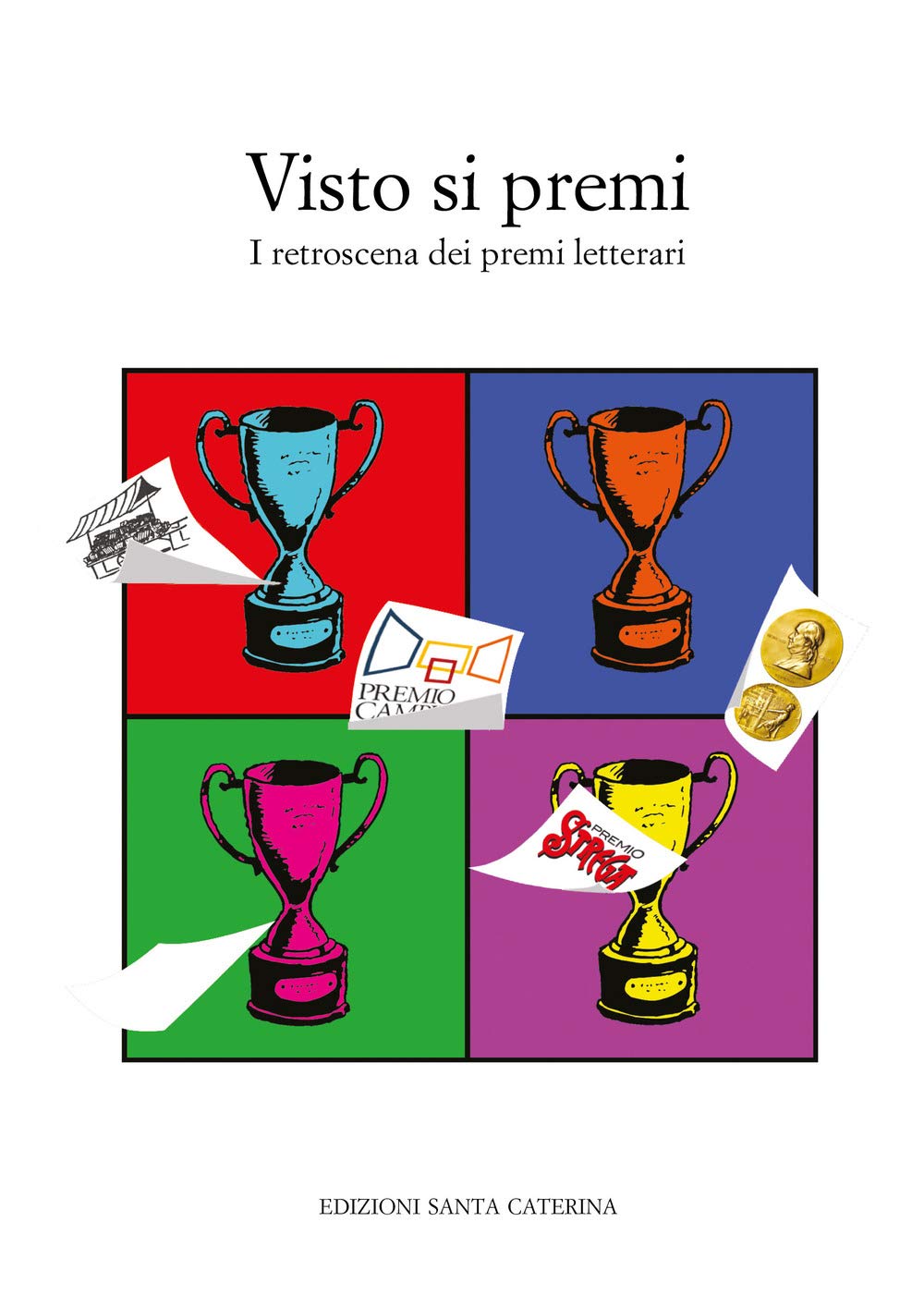 Visto Si Premi. I Retroscena Dei Premi Letterari - 4