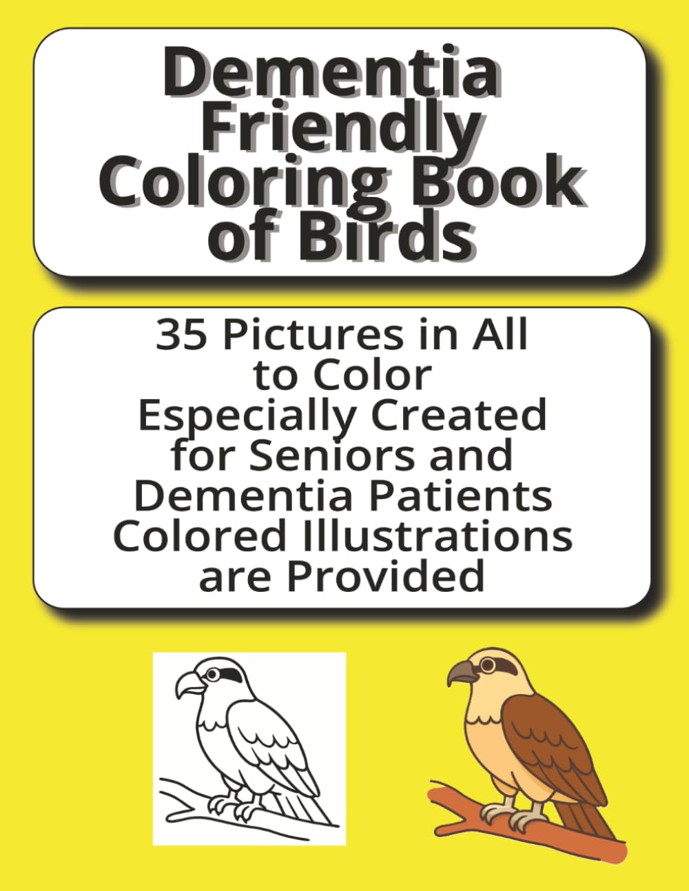 Dementia Friendly Coloring Book of Birds: Simple, Calming Designs to Soothe, Engage, and Delight