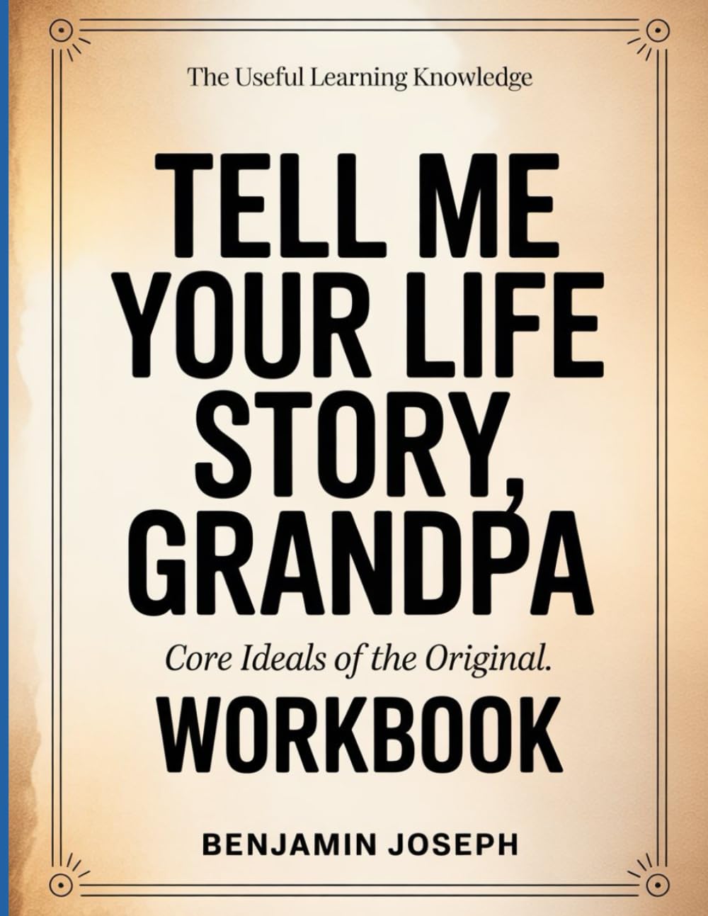The Useful Learning Knowledge Tell Me Your Life Story, Grandpa: Core Ideals of the original.