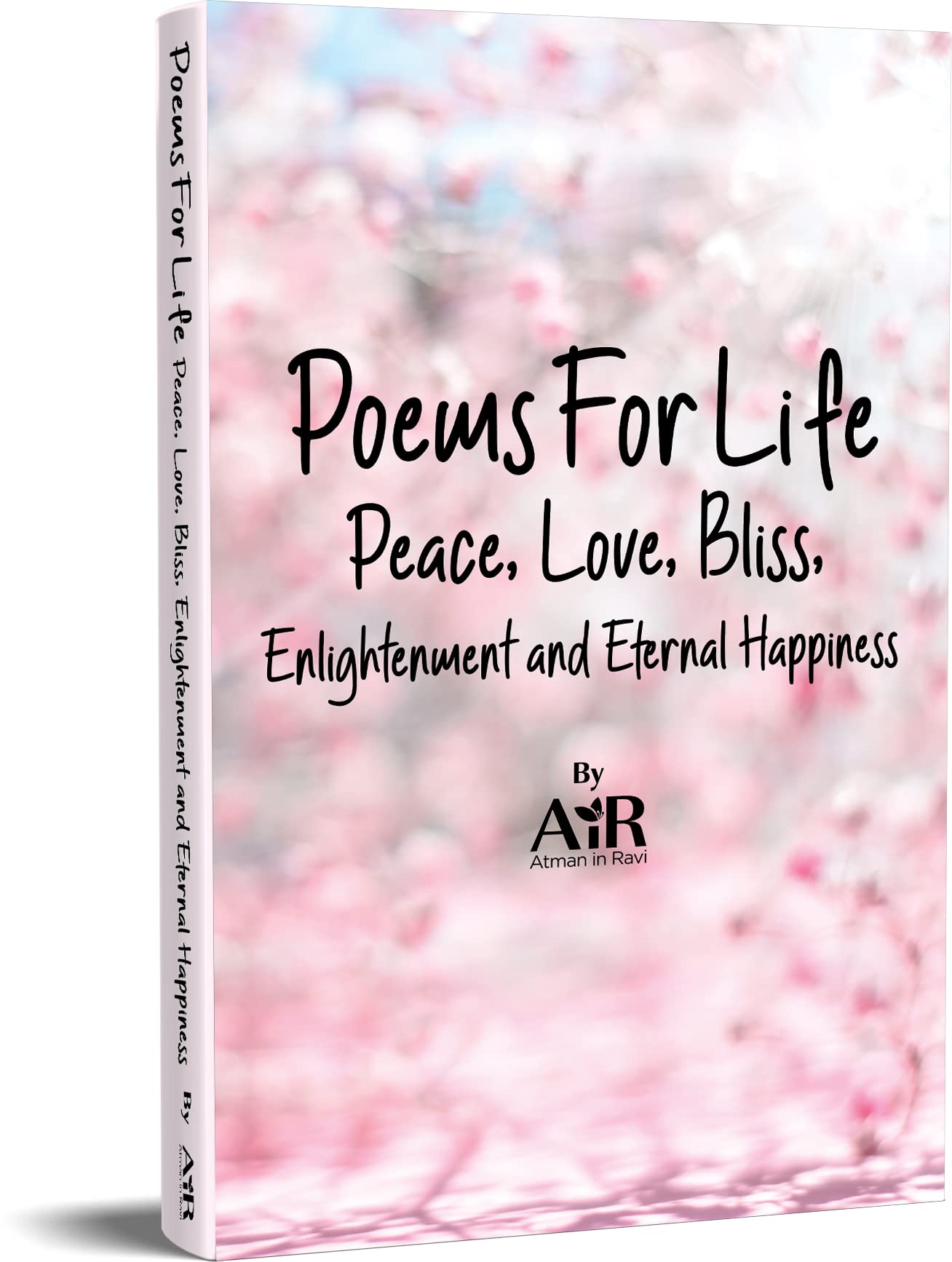 Poems for Life Peace, Love, Bliss, Enlightenment and Happiness