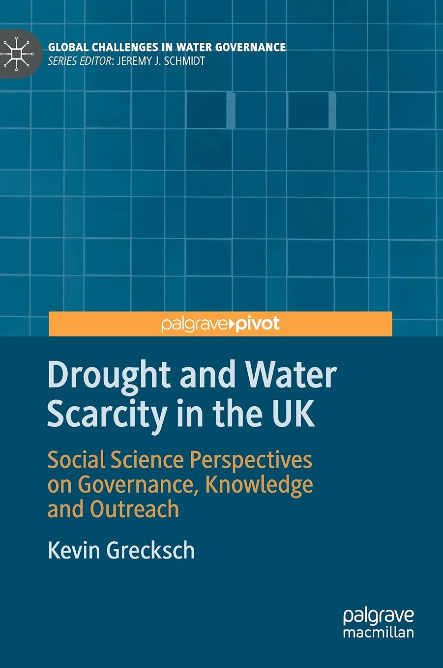 Drought and Water Scarcity in the UK: Social Science Perspectives on Governance, Knowledge and Outreach (Global Challenges in Water Governance)