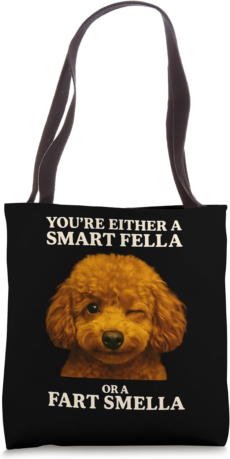 Funny Toy Poodle Dog Meme Design Smart Fella Fart Smella Tote Bag