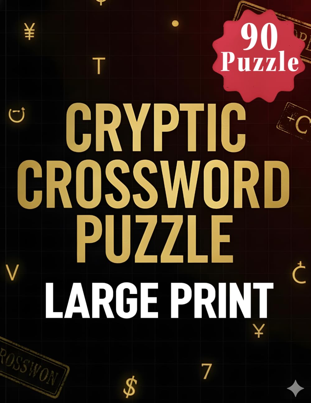 Cryptic Crossword Puzzle: A Collection of Tricky and Engaging Cryptic Crosswords to Sharpen Your Mind and Boost Logical Thinking Skills.