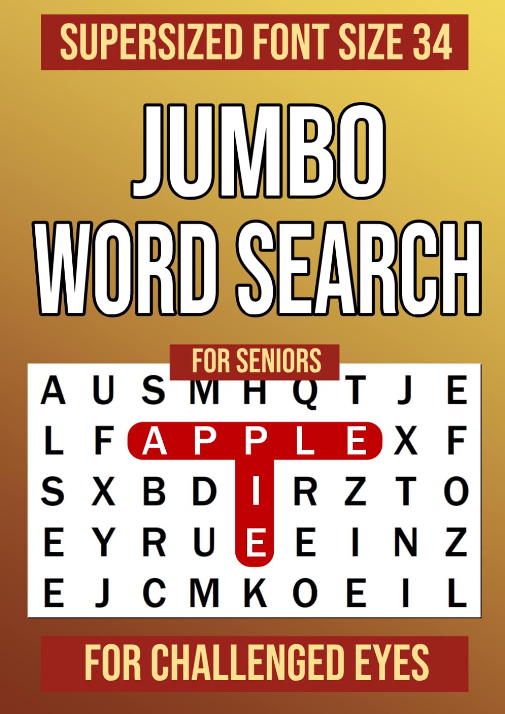 Jumbo Word Search For Seniors Supersized Font Size 34 For Challenged Eyes: Word Puzzles For Sparking Memories And Staying Sharp Extra Large Print
