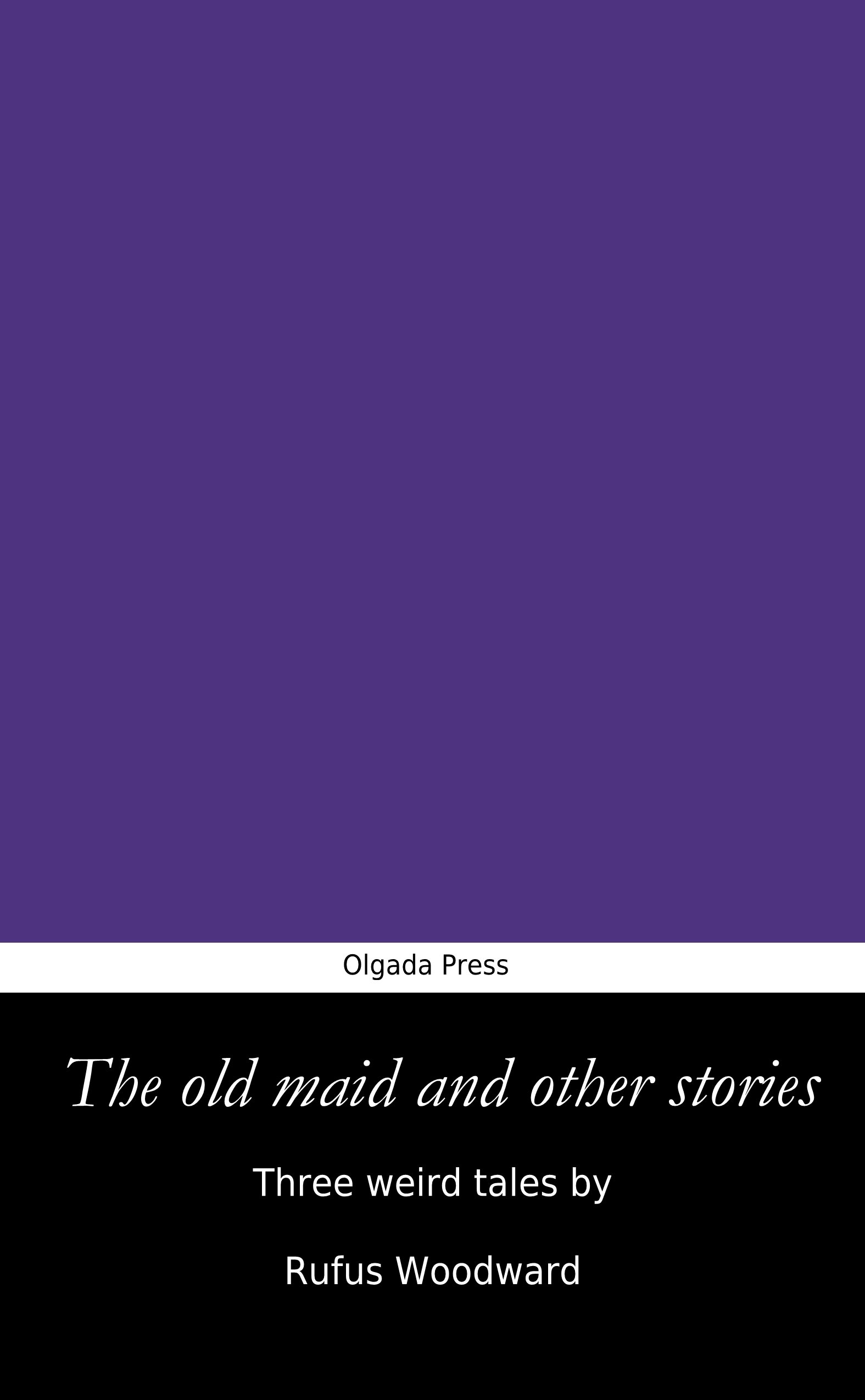The Old Maid and Other Stories