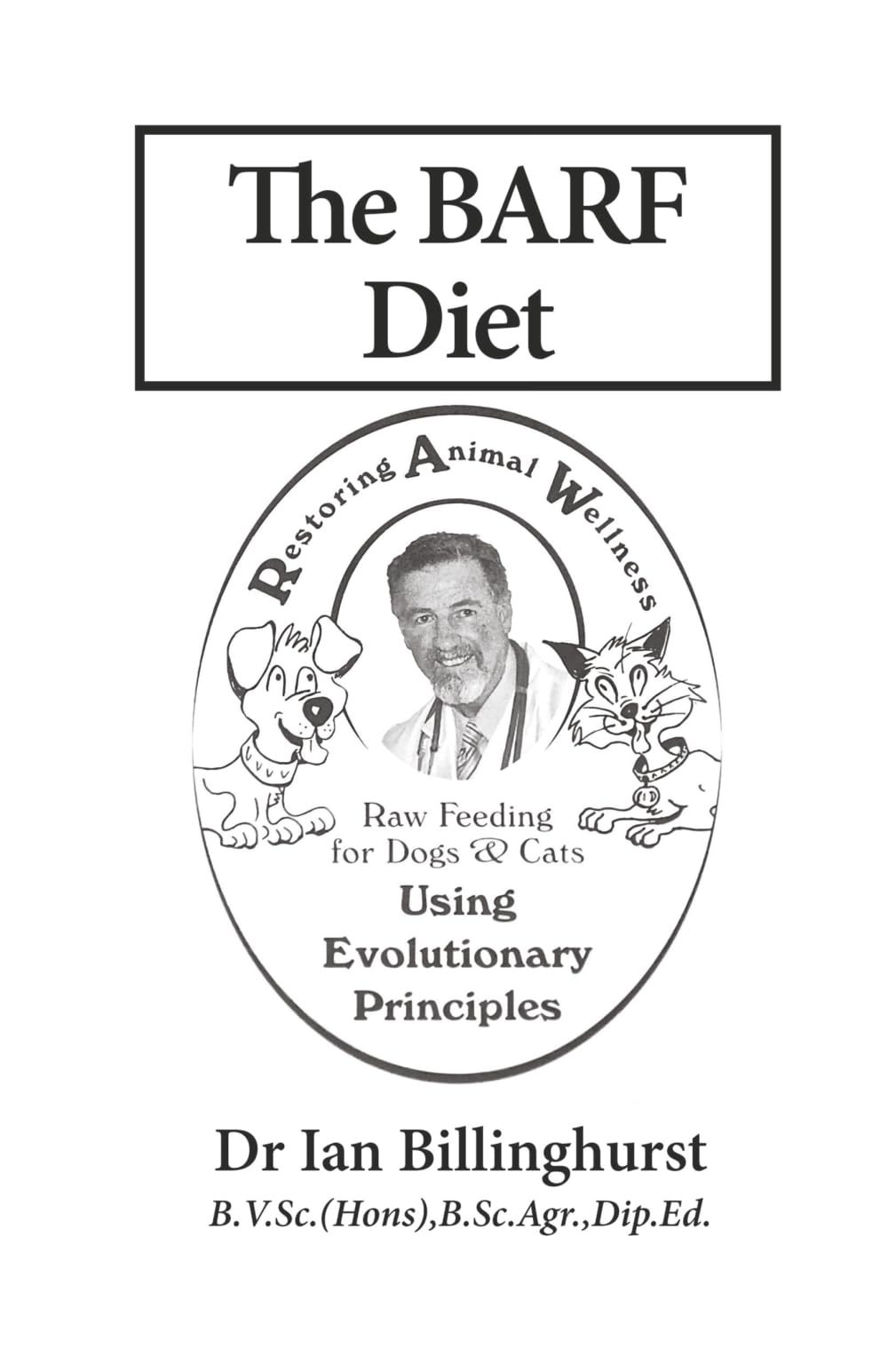 The BARF Diet: Raw Feeding for Dogs and Cats Using Evolutionary Principles