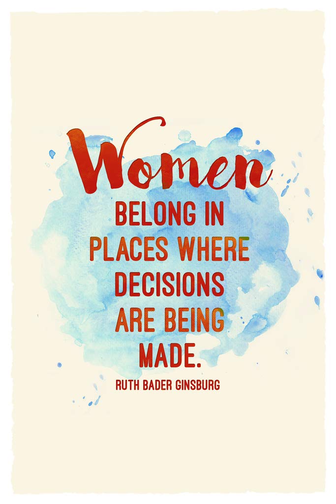 Ruth Bader Ginsburg Women Belong Where Decisions are Being Made Cool Wall Art Print Poster 12x18