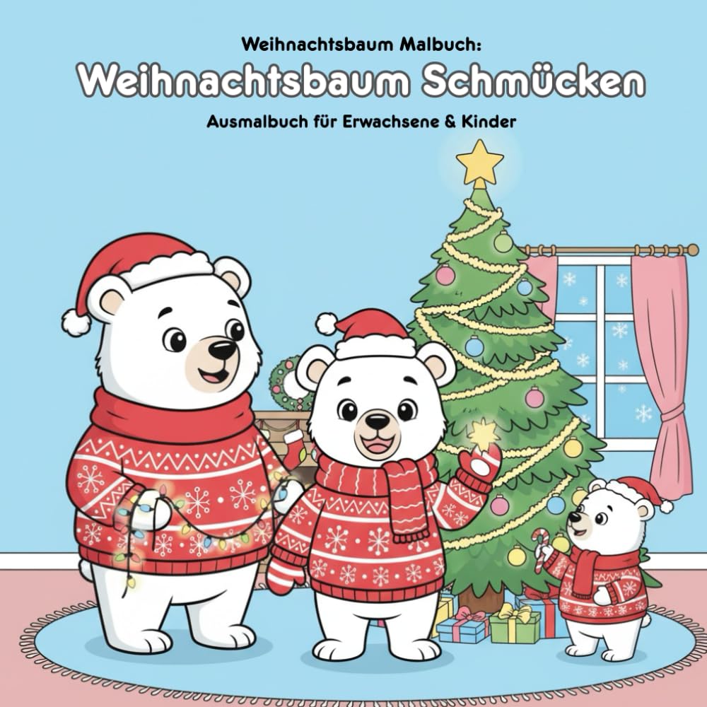 Weihnachtsbaum Schmücken: Geschichte & Malbuch für Kinder: Für Erwachsene & Kinder | 36 Ausmalbilder | 21.59 x 21.59 cm | Eine herzerwärmende Geschichte mit großen Motiven zum Ausmalen