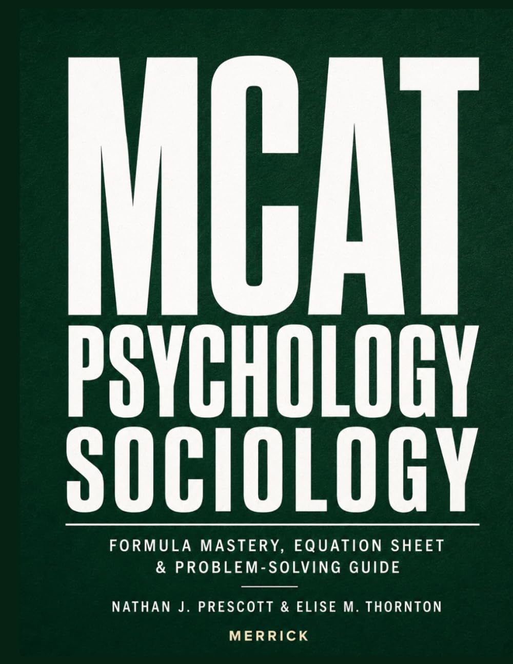 MCAT Psychology & Sociology: High-Yield Terms, Theories & Passage-Based Practice for the Behavioral Sciences Section