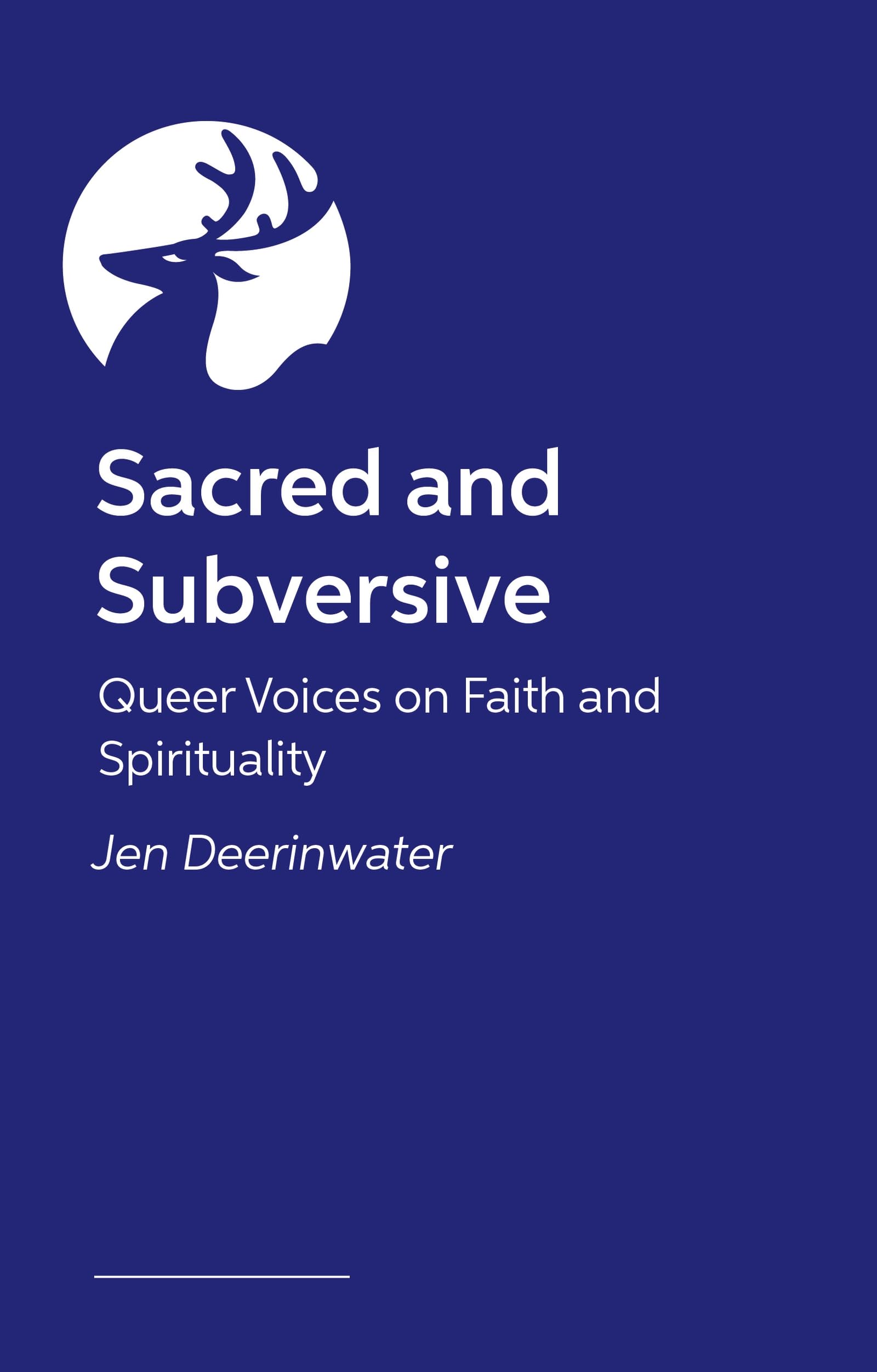Sacred and Subversive: Queer Voices on Faith and Spirituality