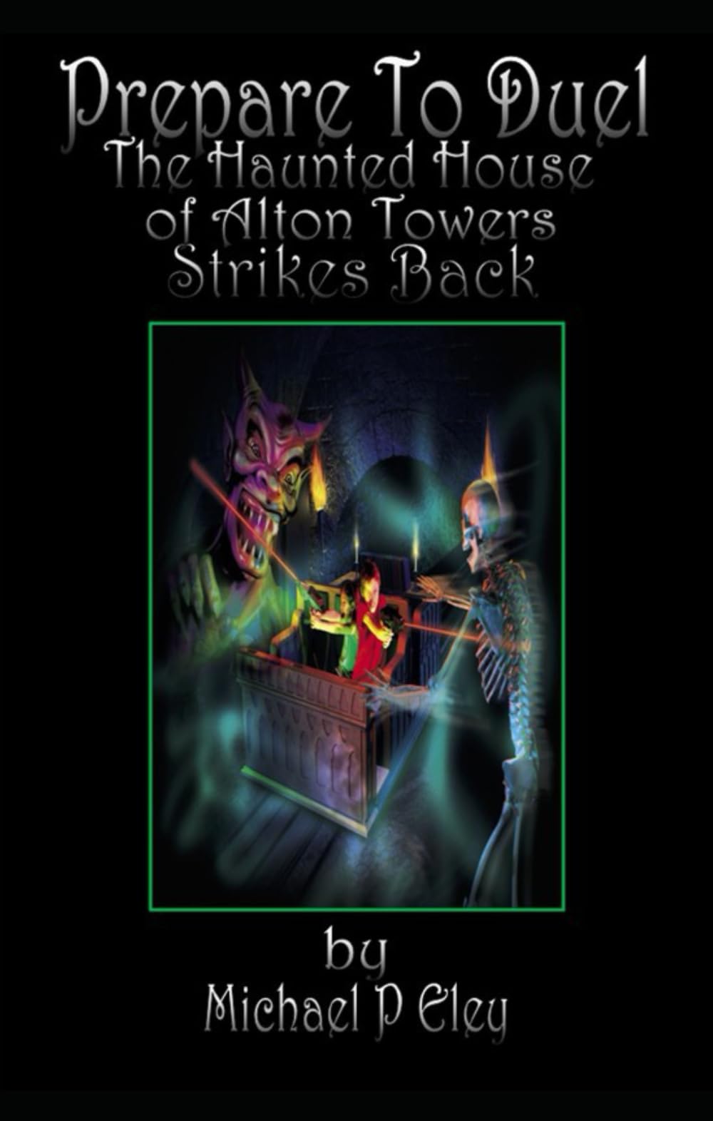 Prepare to Duel The Haunted House of Alton Towers Strikes Back