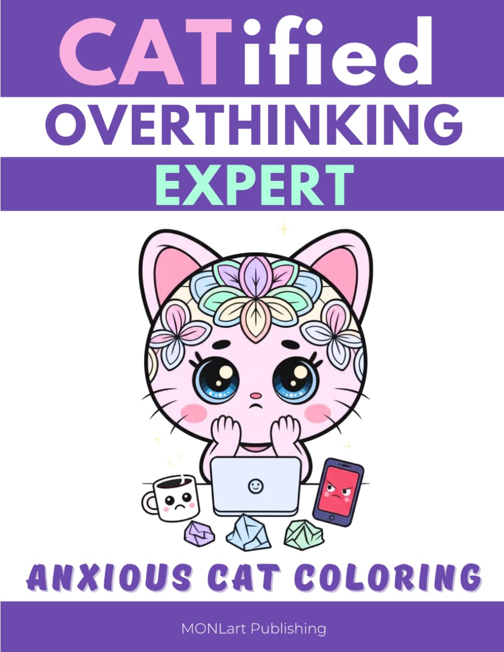 CATified Overthinking Expert | Overthinking Funny Coloring Book for Adults, with Mandaluni the Chibi Neurodivergent Cat: A Funny Escape for Anxious Overthinking (Overthinkers Coloring Club)