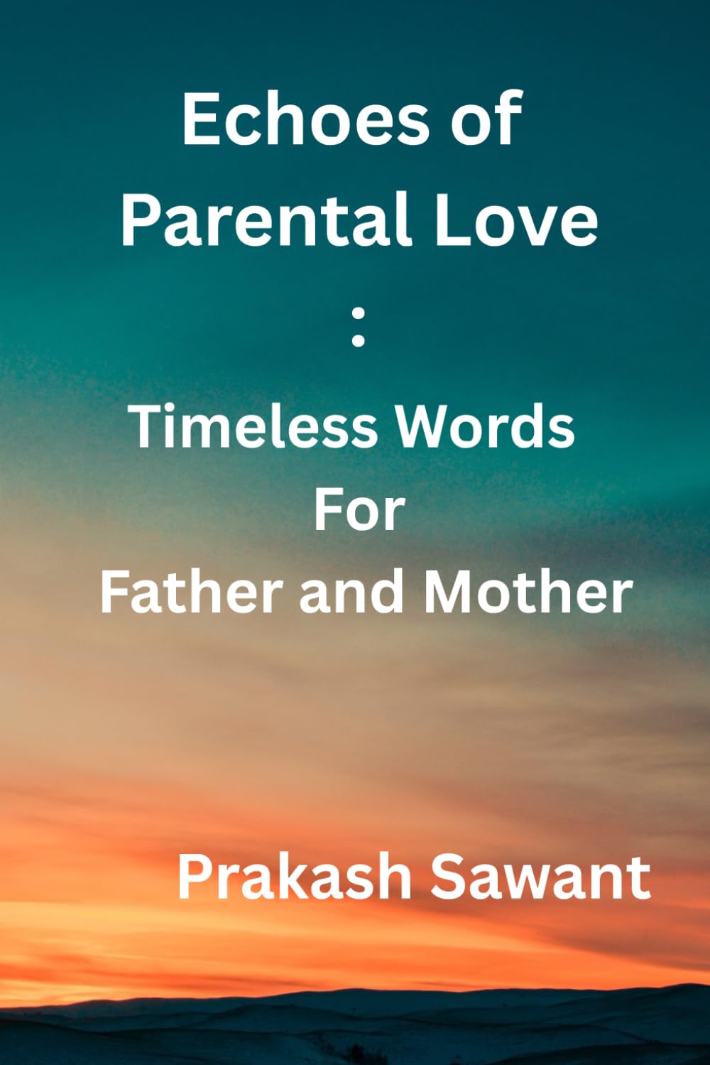 Echoes of Parental Love: Timeless Words For Father and Mother