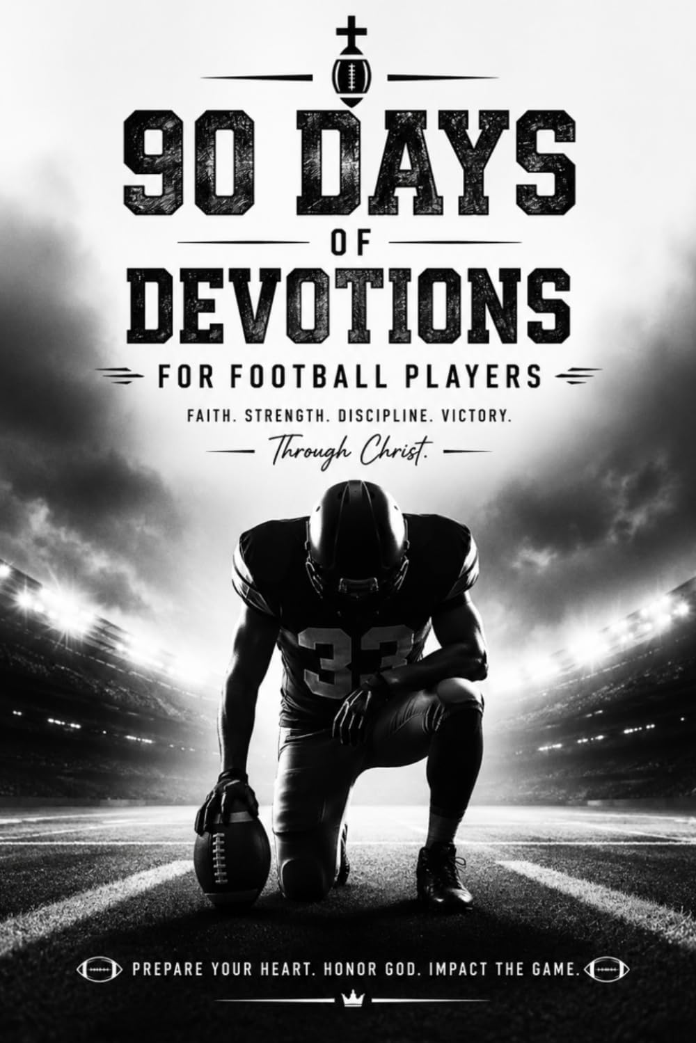 Devotion for football players: 90-Days devotional to play with purpose