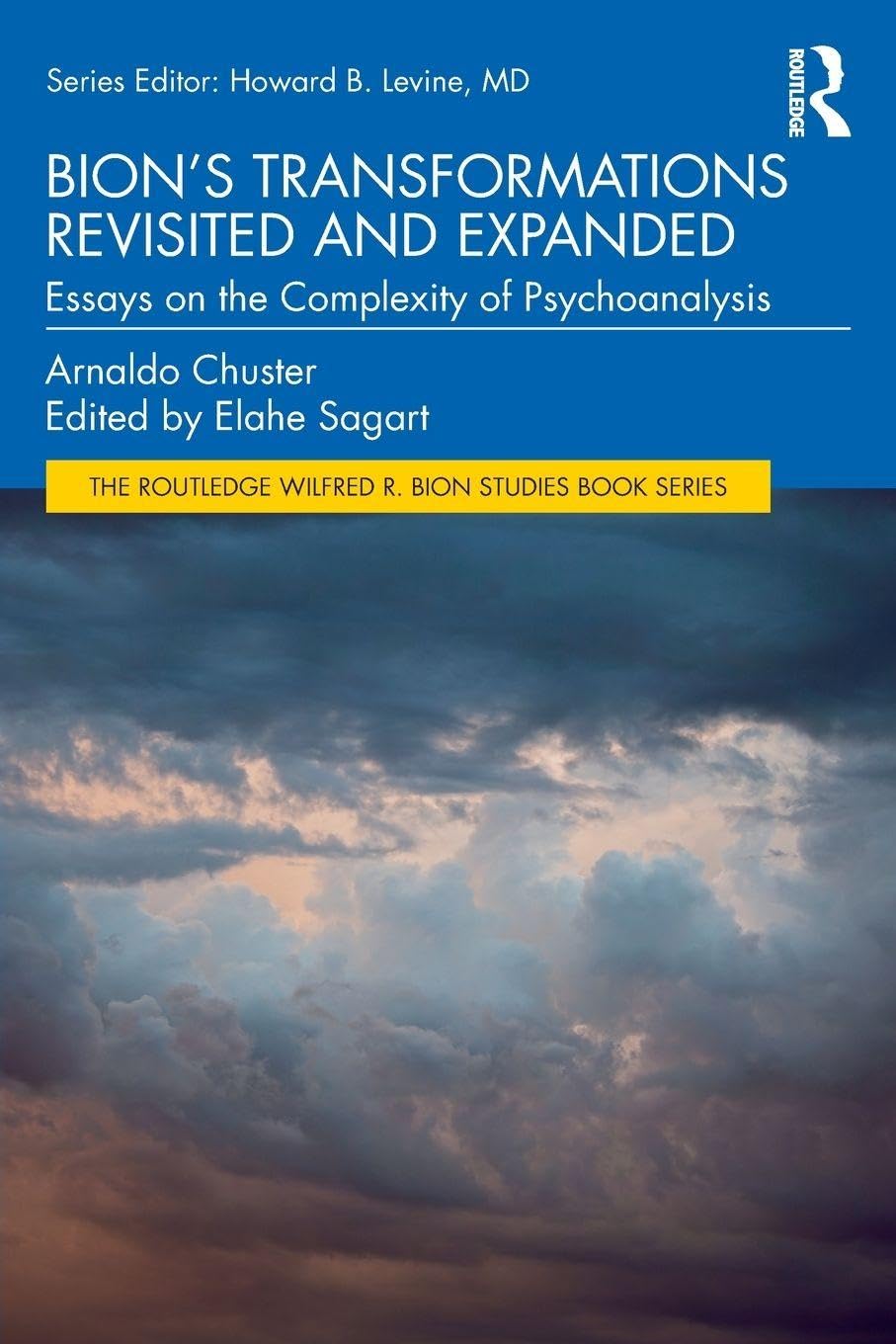 Bion's Transformations Revisited and Expanded: Essays on the Complexity of Psychoanalysis (The Routledge Wilfred R. Bion Studies Book Series)