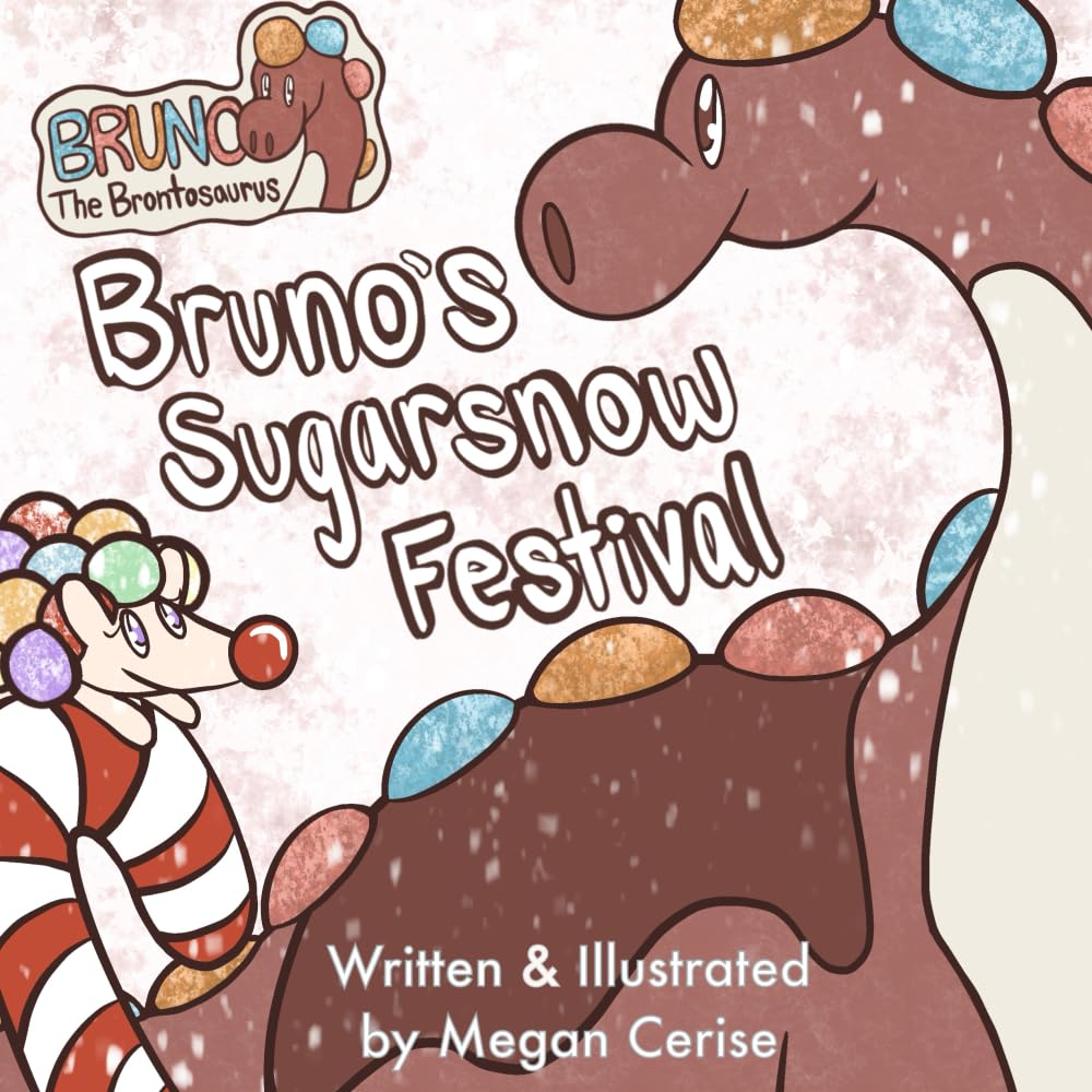 Bruno the Brontosaurus: Bruno's Sugarsnow Festival (Bruno The Brontosaurus: Illustrated Children's Books)