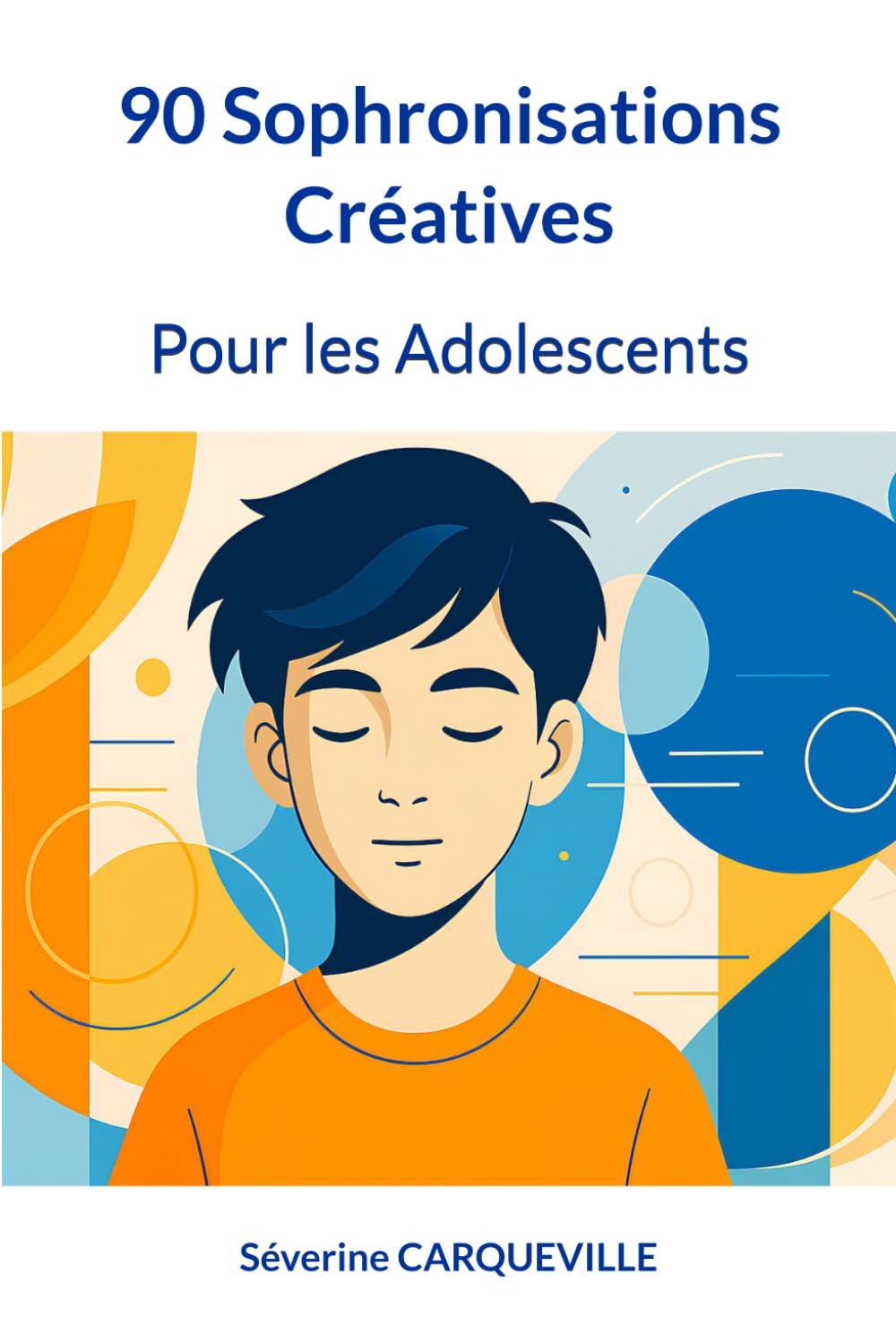 90 Sophronisations Créatives pour les Adolescents