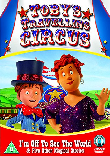 Toby's Travelling Circus: I'm Off To See The World And Five