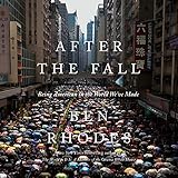 After the Fall: Being American in the World We've Made