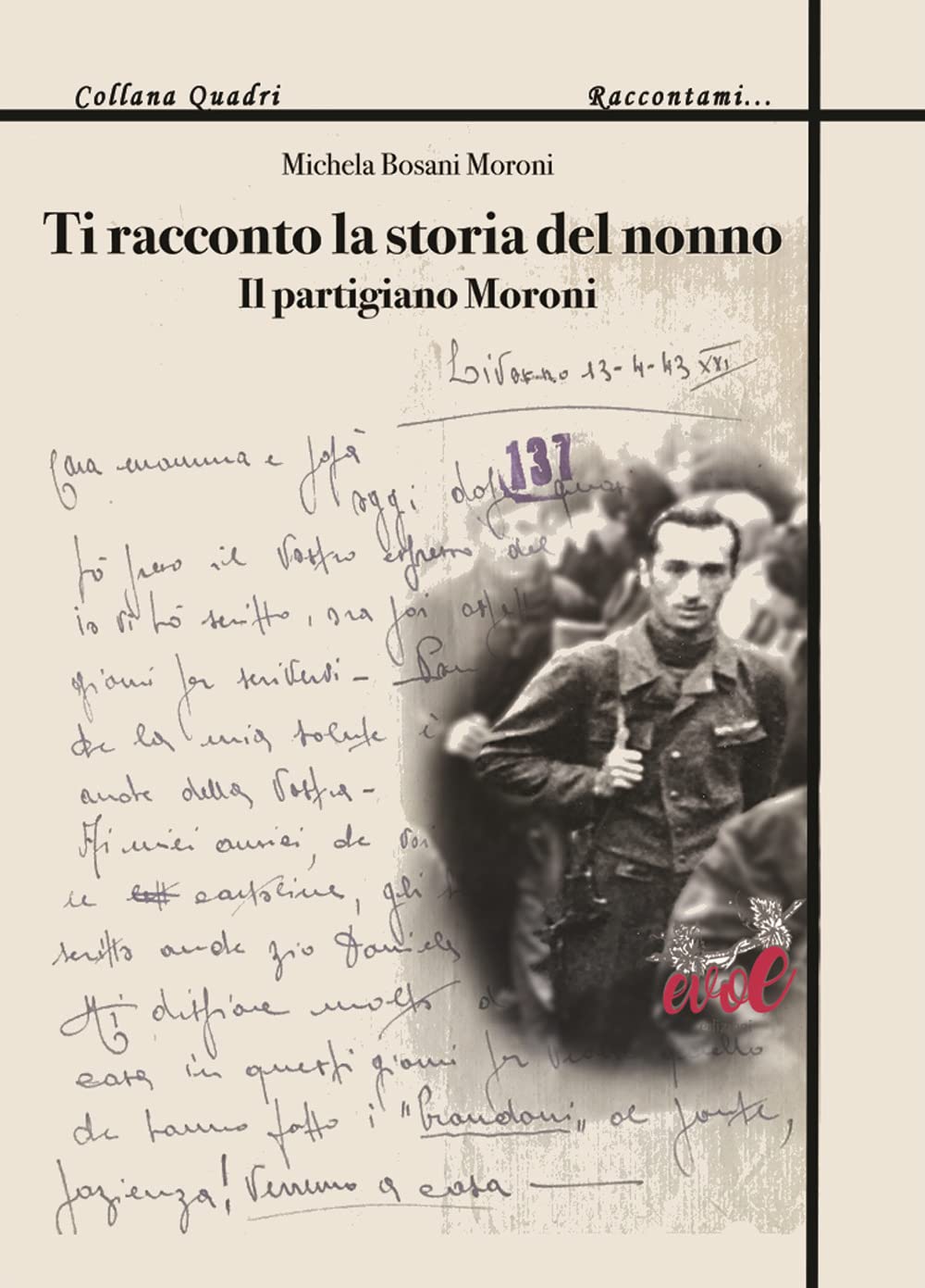 Ti Racconto La Storia Del Nonno. Il Partigiano Moroni - 4