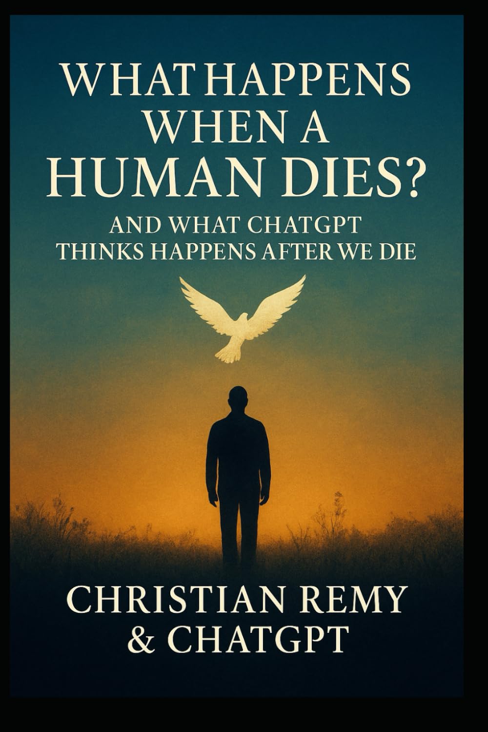 What Happens When a Human Dies? And What ChatGPT Thinks Happens After We Die