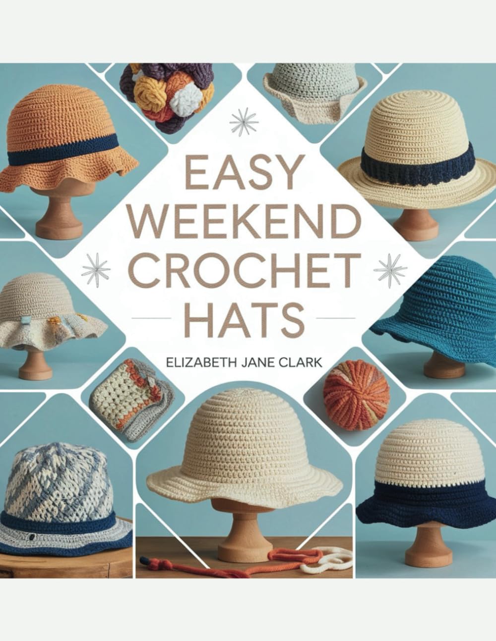 Easy Weekend Crochet Hats - Elizabeth Jane Clark
