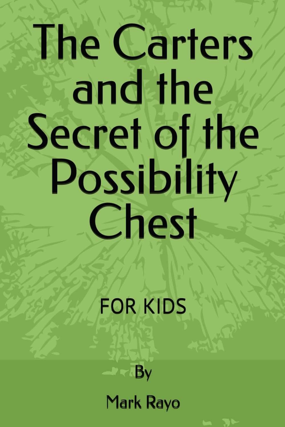 The Carters and the Secret of the Possibility Chest (Innovator's Journey: A 21-Day Adventure with the Carter Family)