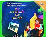 ?gy Szeretn?k egy Kuty?t | To Have a Dog (Hungarian Edition) by Ivona Brezinova (2007-03-28)
