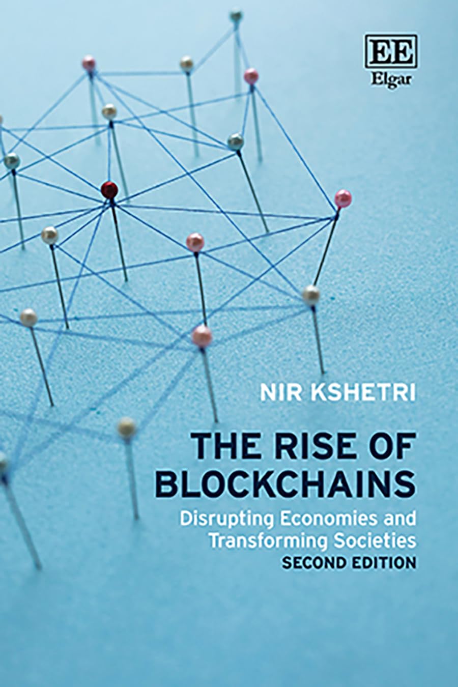 The Rise of Blockchains: Disrupting Economies and Transforming Societies: Second Edition