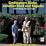 Großmutters Küche zwischen Elsaß und Engadin
