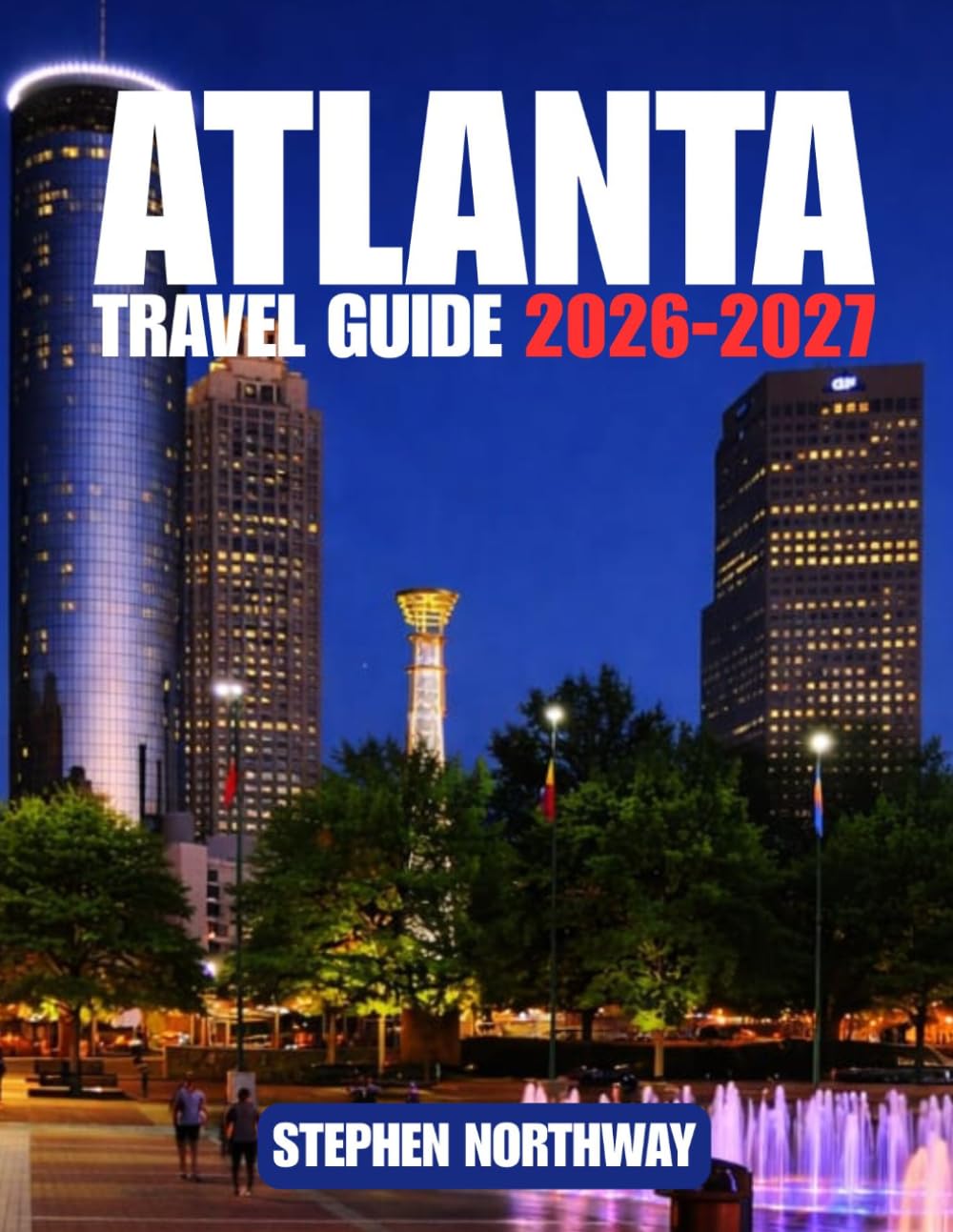 ATLANTA TRAVEL GUIDE 2026-2027: Top Attractions, Historical Landmarks, Things to Do, Accommodation, Day Trips, Festivals, Restaurants, Transportation & Itinerary with Tips (URBAN INSIDER GUIDES)
