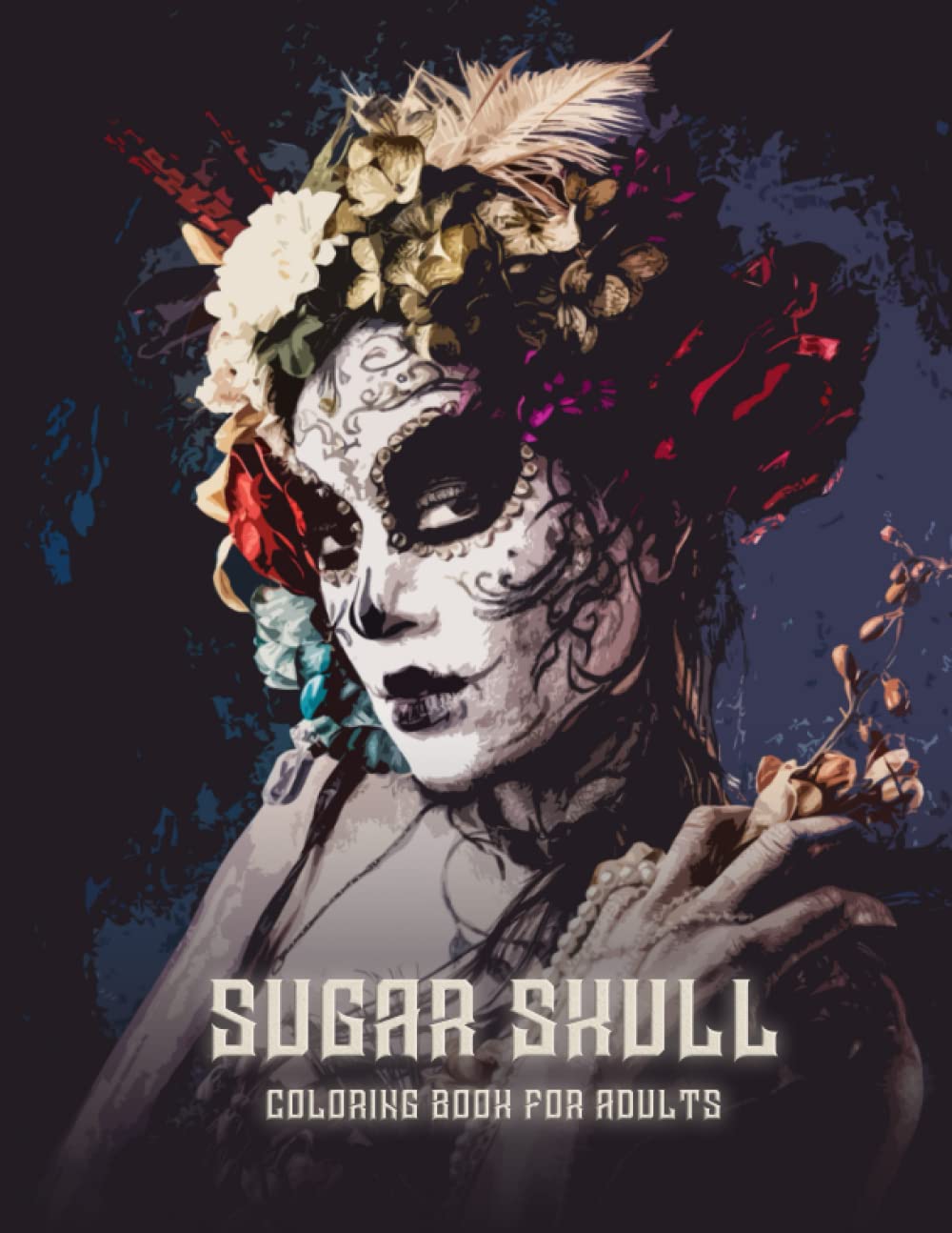 Sugar Skull Coloring Book for Adults: 50 Dia de Los Muertos Sugar Skull Illustrations to Color for Relaxation and Stress Relief