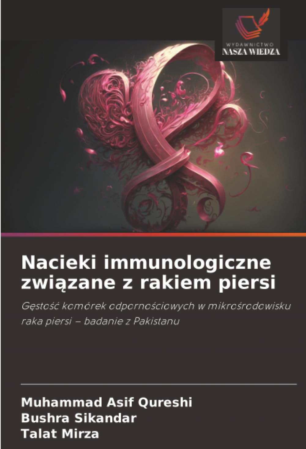 Nacieki immunologiczne zwi¿zane z rakiem piersi: G¿sto¿¿ komórek odporno¿ciowych w mikro¿rodowisku raka piersi - badanie z Pakistanu