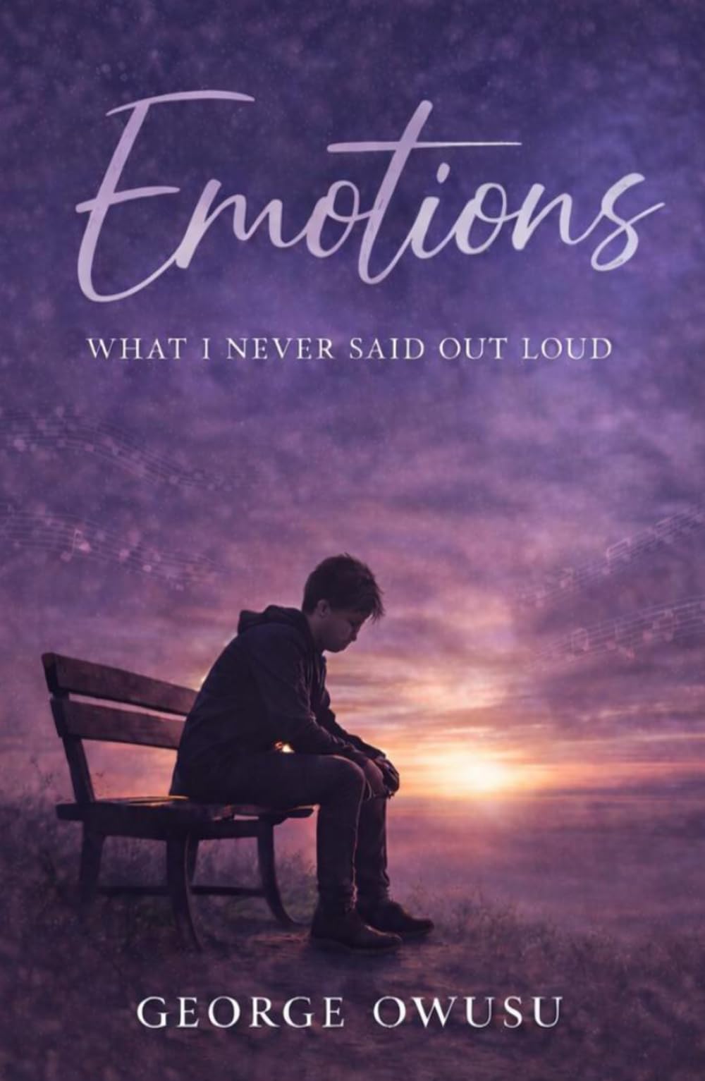 Emotions: What I Never Said Out Loud