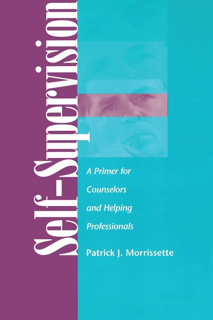 Self Supervision: A Primer for Counselors and Human Service Professionals