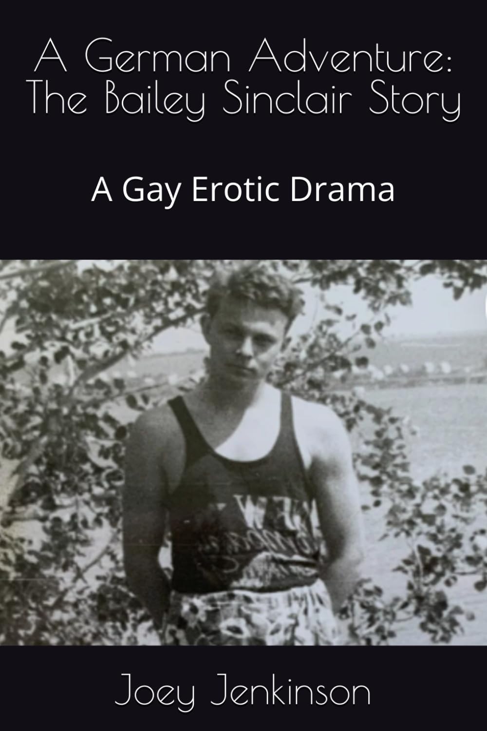 A German Adventure: The Bailey Sinclair Story: A Gay Erotic Drama