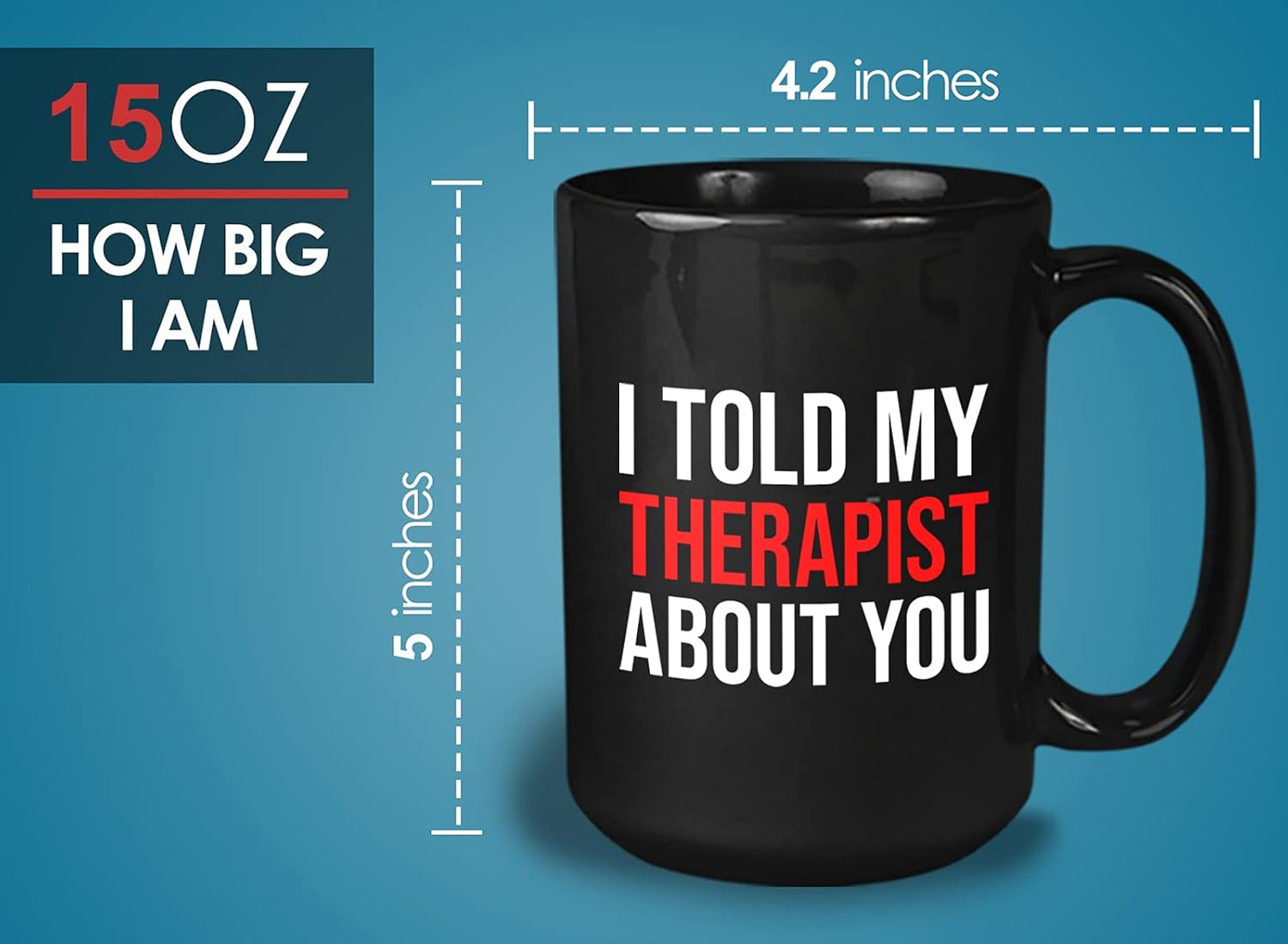 Bubble Hugs Therapist Coffee Mug - I Told My Therapist About You - Funny Mental Health Psychology Psychiatrists Therapy Session Counselor Job 15oz Black