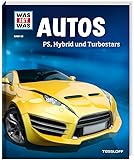 Schulhefte WAS IST WAS Band 53 Autos. PS, Hybrid und Turbostars (WAS IST WAS Sachbuch, Band 53)