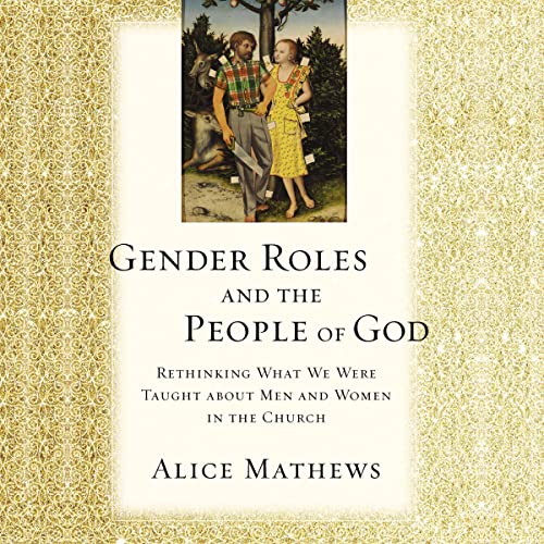 Gender Roles and the People of God by Alice Mathews episode artwork