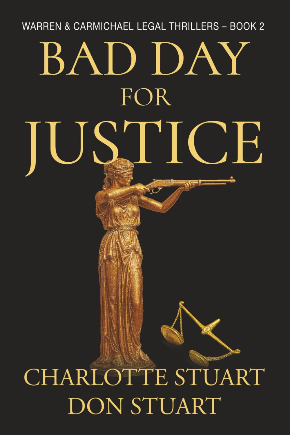 Bad Day for Justice: A Courtroom Drama Legal Mystery (Warren & Carmichael Legal Thrillers)