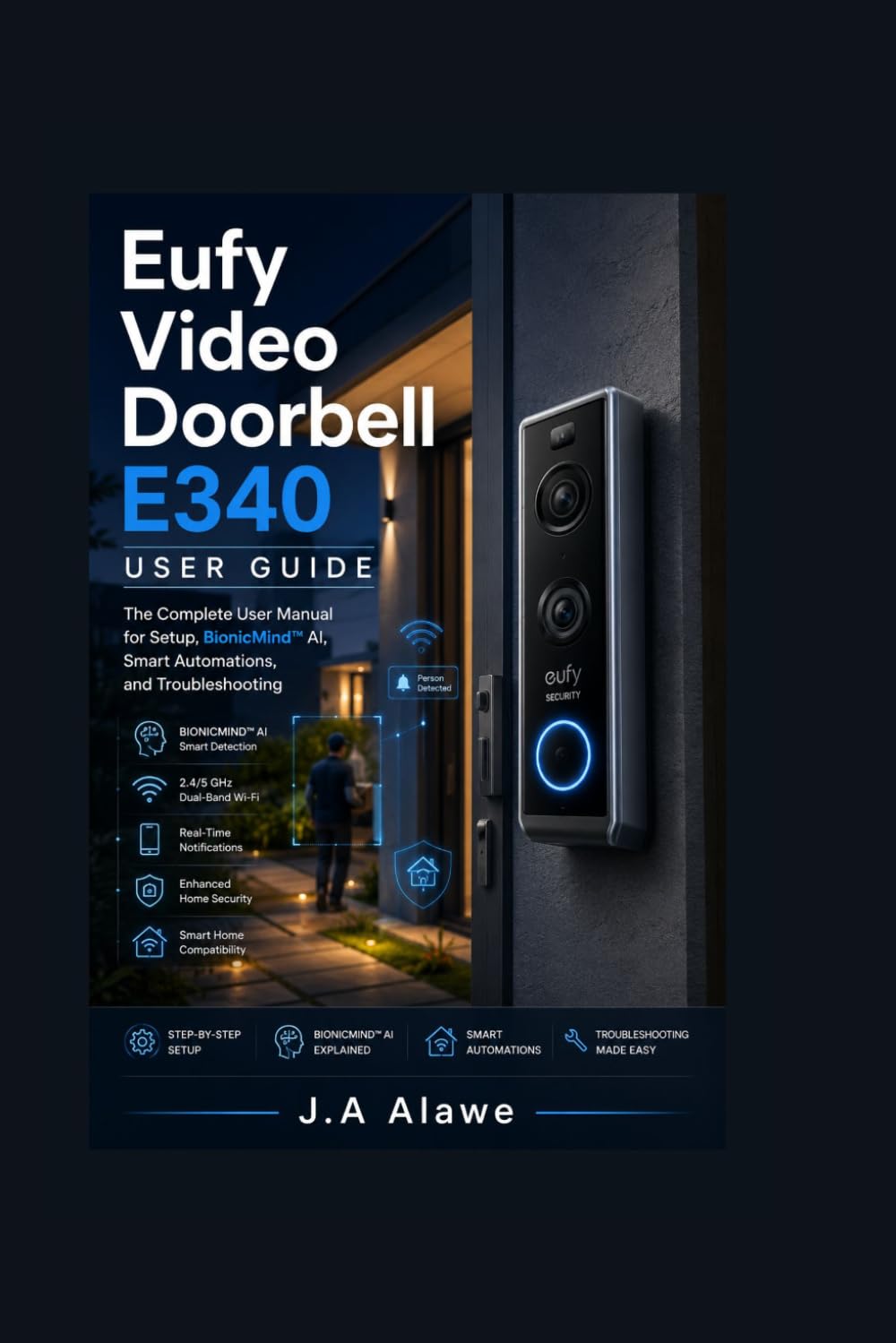 Eufy Video Doorbell E340 User Guide: The Complete User Manual for Setup, BionicMind™ AI, Smart Automations, and Troubleshooting