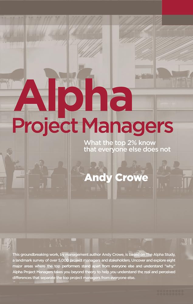 Alpha Project Managers : What the Top 2% Know That Everyone Else Does Not
