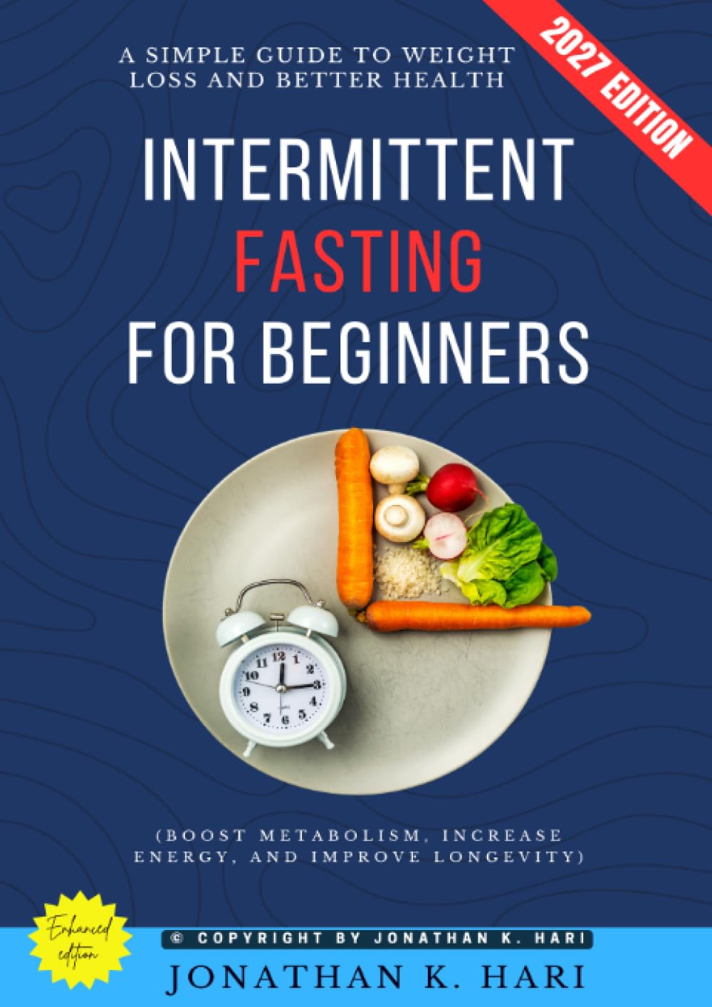 Intermittent Fasting for Beginners:: A Simple Guide to Weight Loss and Better Health (Boost Metabolism, Increase Energy, and Improve Longevity with Science-Backed Fasting Techniques)