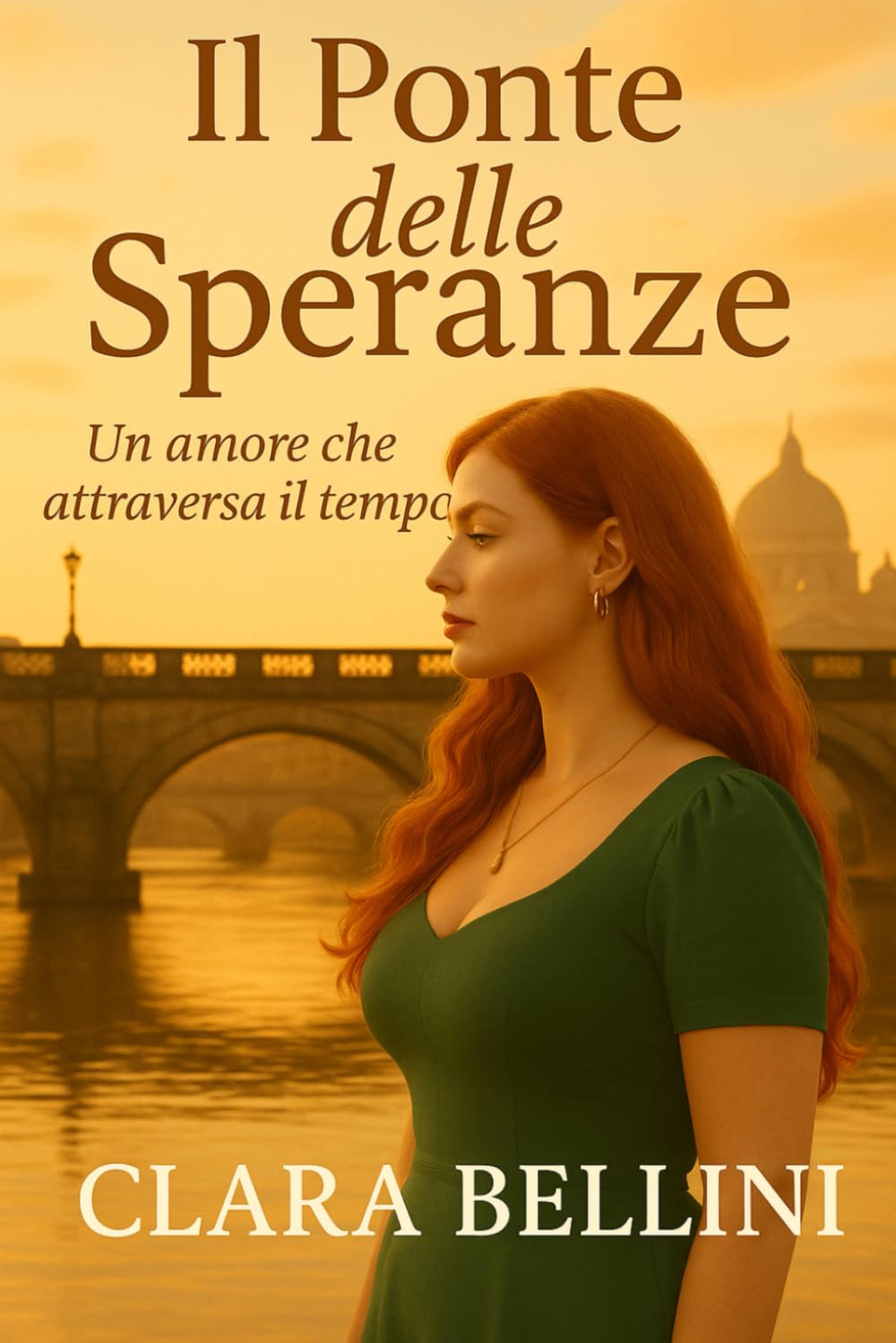 Il ponte delle speranze: Un amore che attraversa il tempo (Passi da donna)